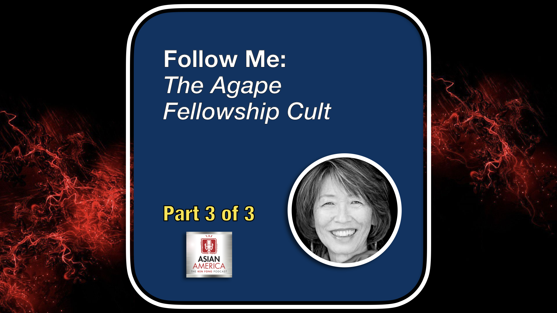 Ep 196: Follow Me: The Agape Fellowship Cult – Part 3