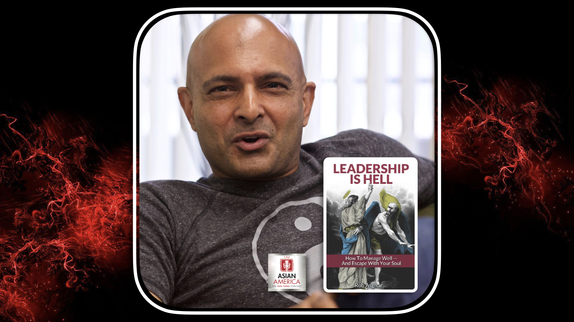 EP 16: Rob Asghar On His Complicated Spiritual Journey & Hurdles Facing AANHPI Leaders