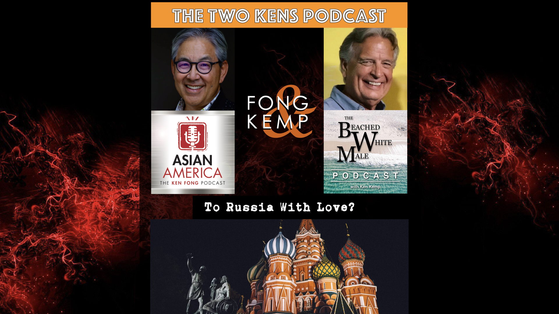 Ep 358: The Two Kens – To Russia With Love?