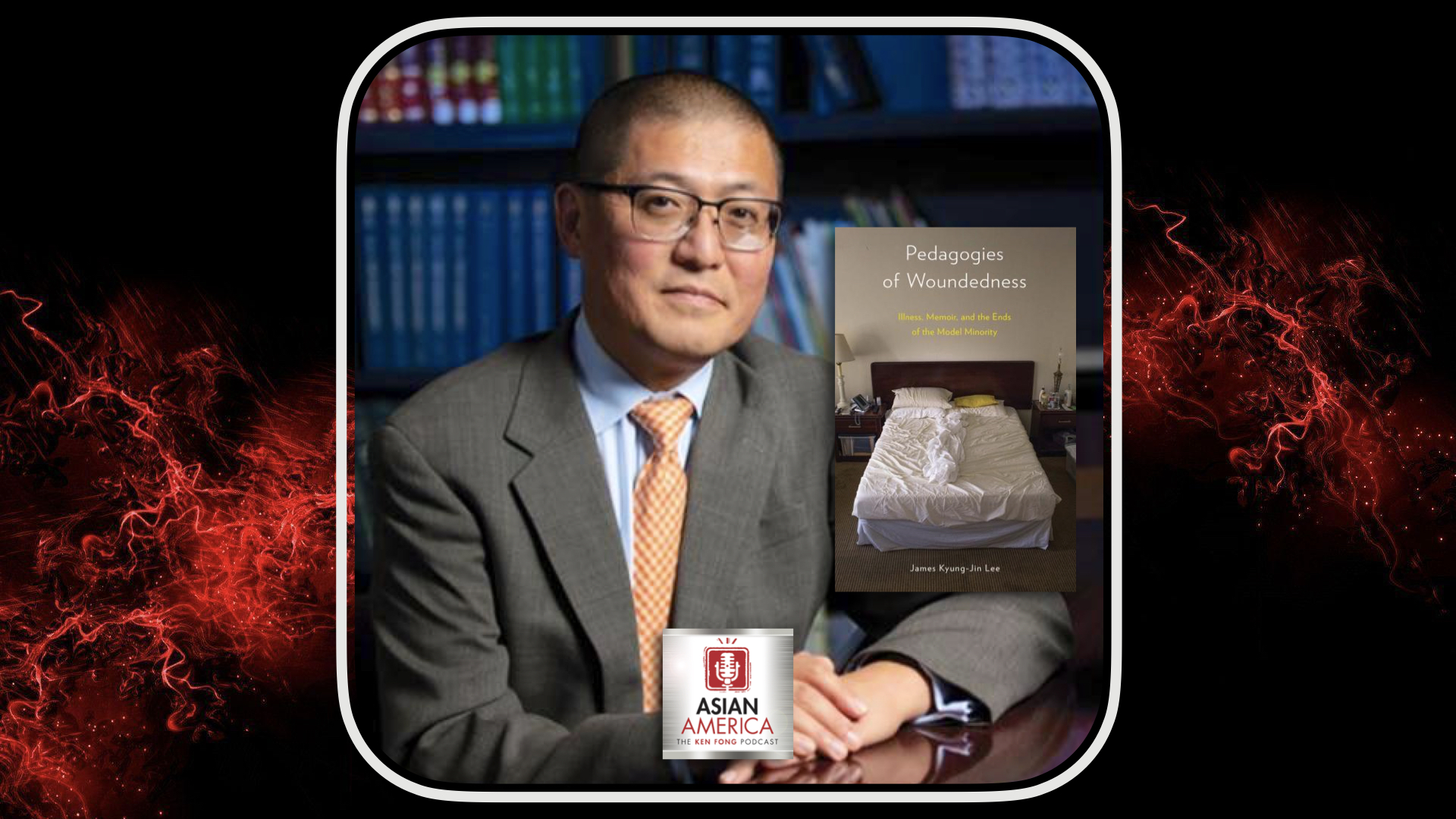 Ep 415: The Rev. Dr. James Kyung-Jin Lee On The Pedagogies of Woundedness