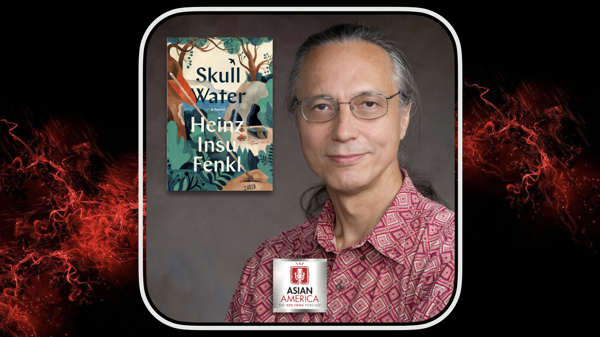 EP 422: Heinz Insu Fenkl On Skull Water An Autobiographical Novel
