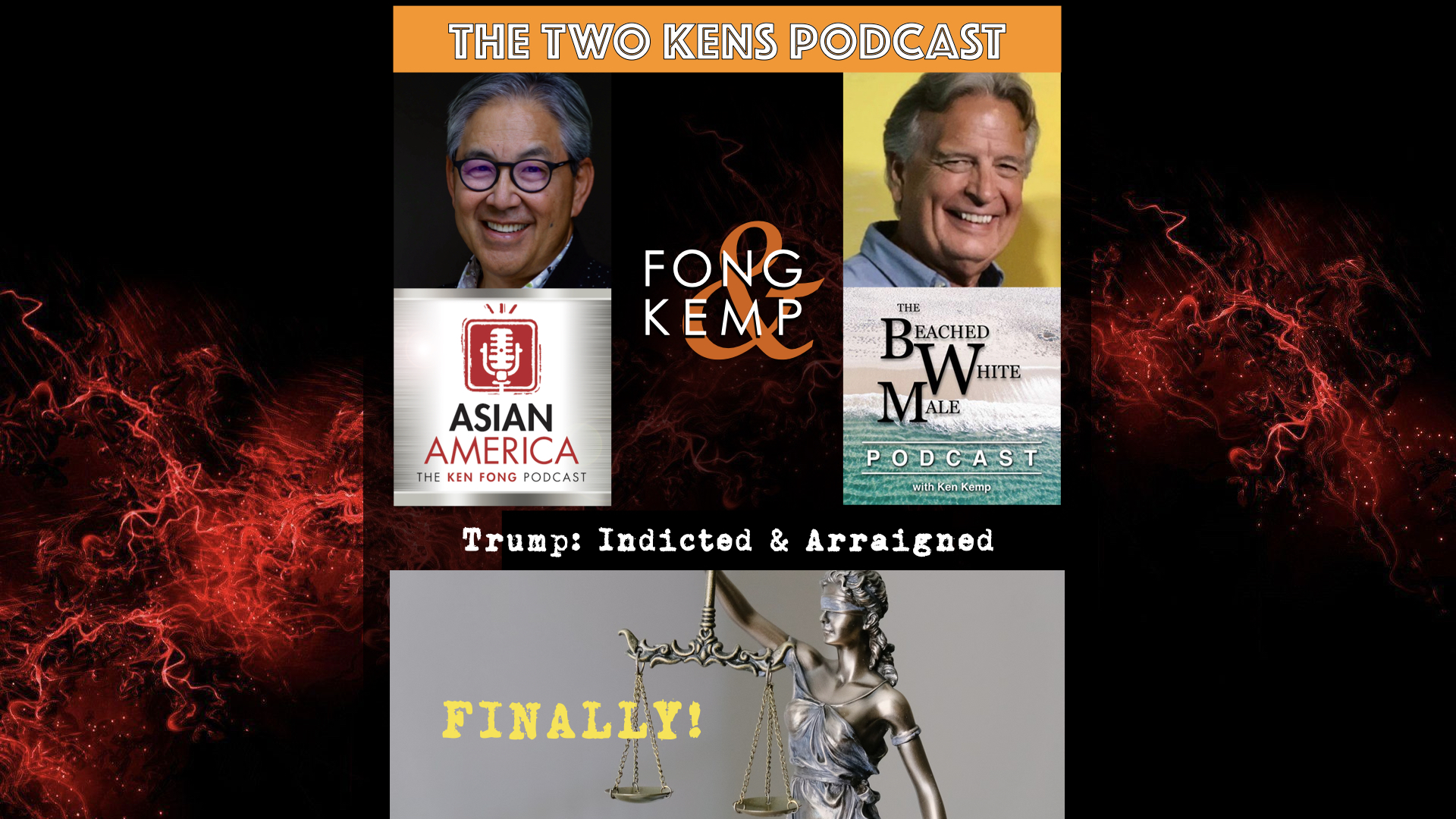 EP 421: The Two Kens – FINALLY! Indicted & Arraigned