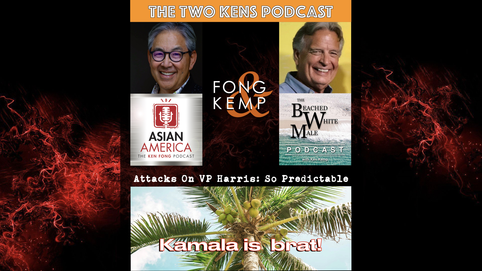 EP 488: The Two Kens On The Right’s Denigration of VP Kamala Harris