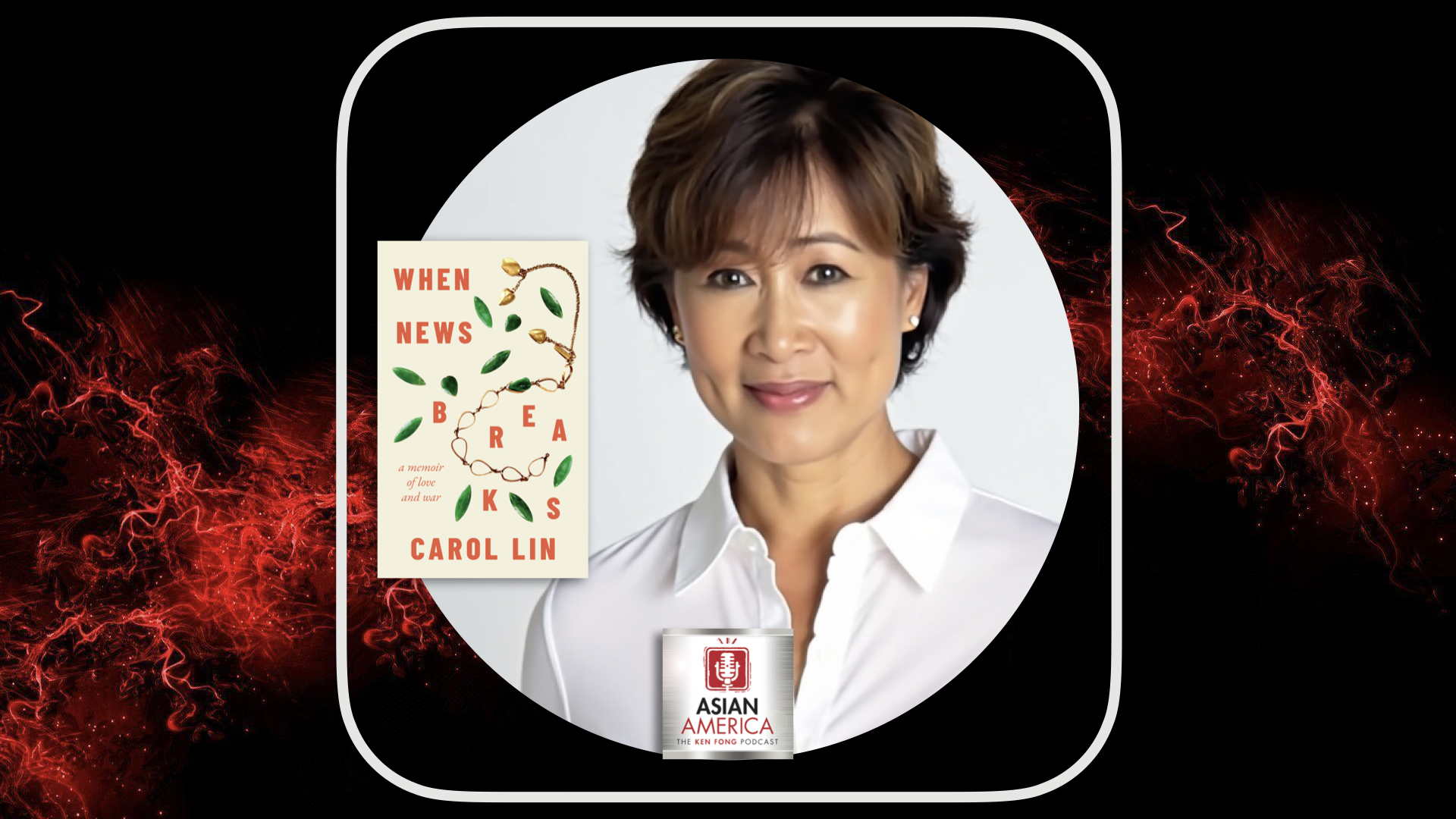 EP 584: Carol Lin On Her Journey From the Anchor Desk to a Life Defined By Family, Healing, and a Redefined Sense of Purpose