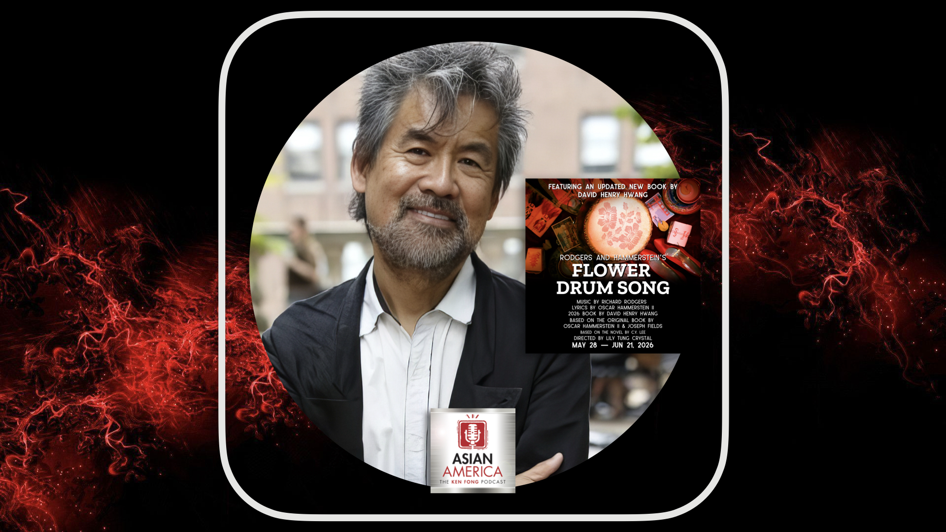 EP 587: David Henry Hwang On His Unexpected Journey As a Playwright & His Latest Revision of “Flower Drum Song”