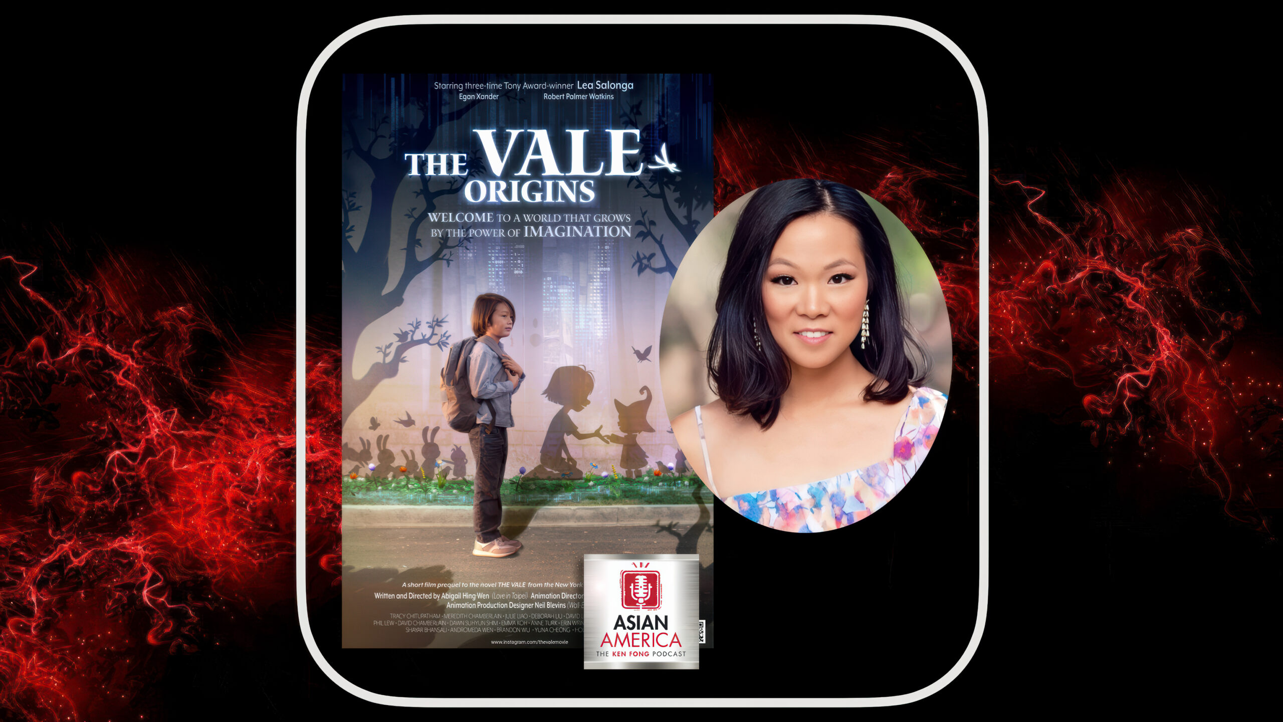 EP 604: Abigail Hing Wen On Writing “The Vale” and Directing “The Vale-Origins”