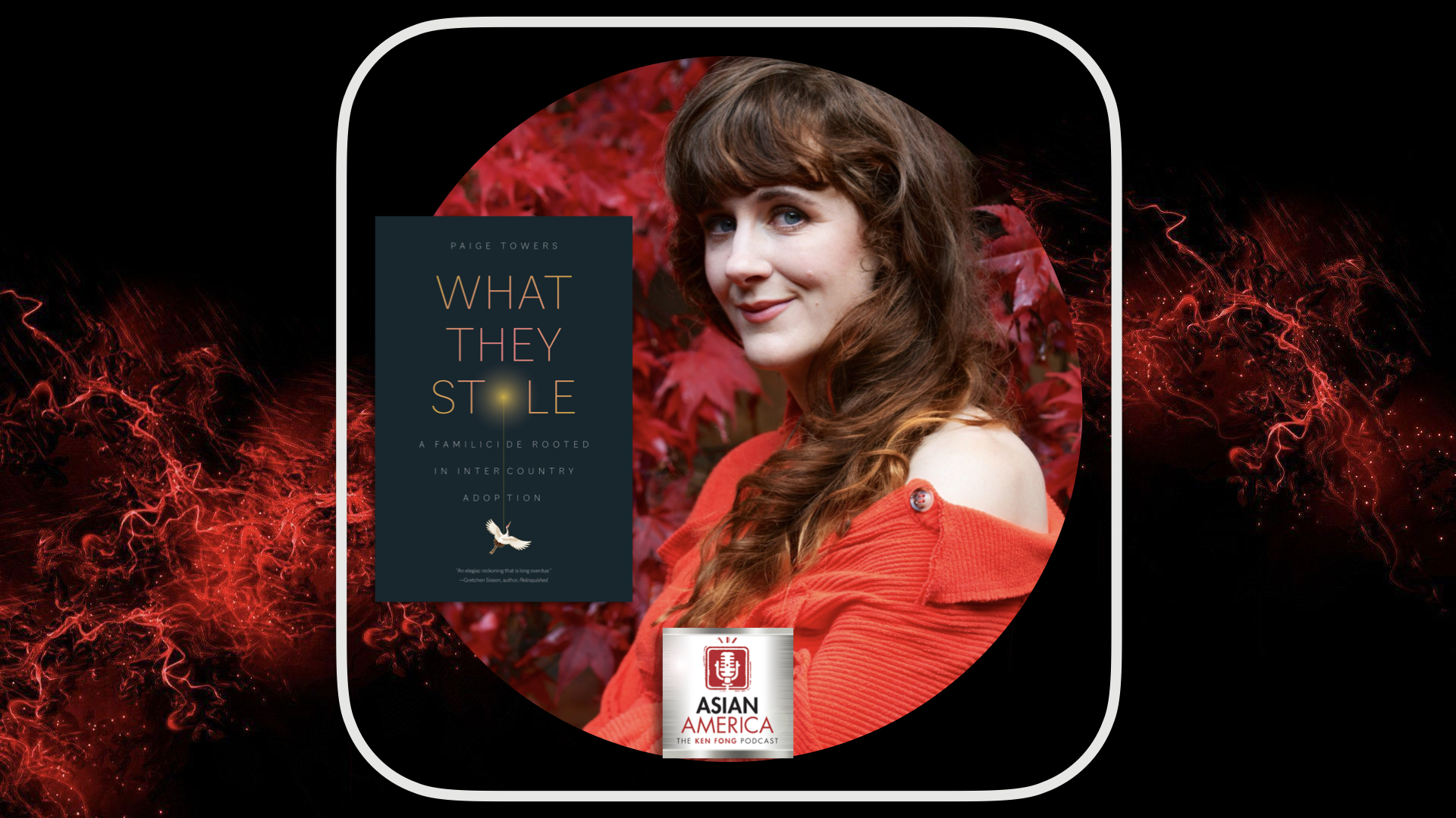 EP 609: Author & Reporter Paige Towers On “What They Stole” – Uncovering the Truth Behind Korean Adoptions