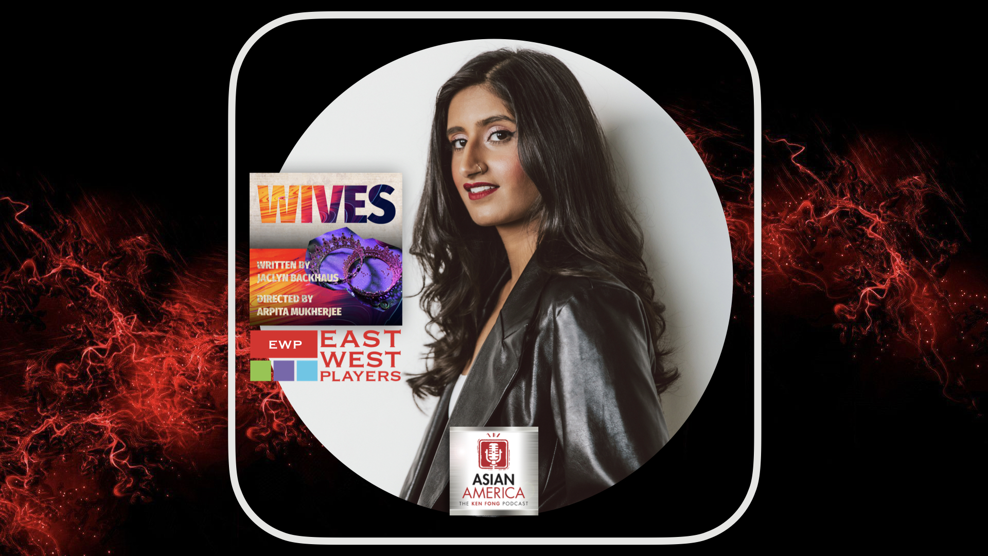 EP 617: Arasha On Reclaiming the Spotlight in “Wives” At East West Players